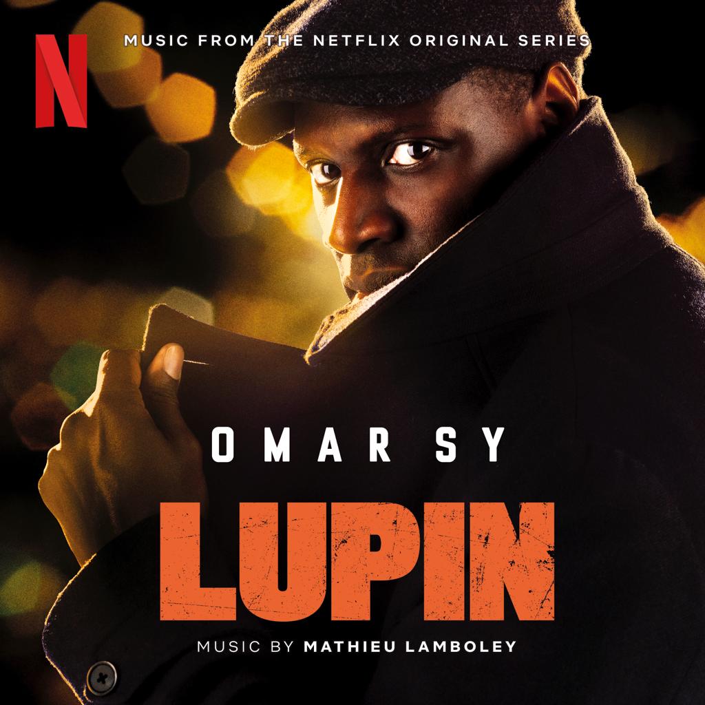 Nouvelle série Netflix : Lupin. Musique signée Mathieu Lamboley