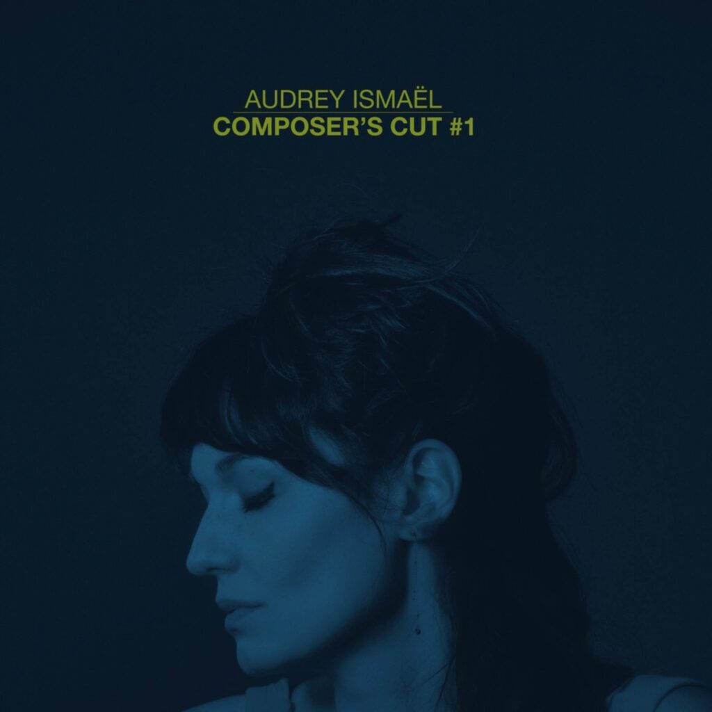 Composer&rsquo;s Cut #1 par Audrey Ismaël
