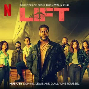 Lift : original soundtrack by Guillaume Roussel & Dominic Lewis