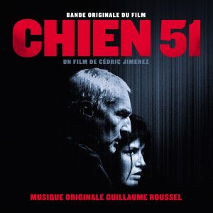 Chien 51 – Original Soundtrack by Guillaume Roussel