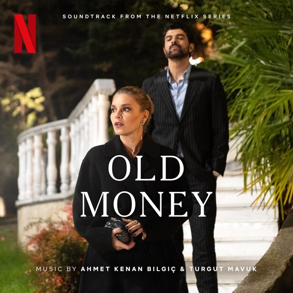 Old Money – bande originale de la série Netflix par Ahmet Bilgiç